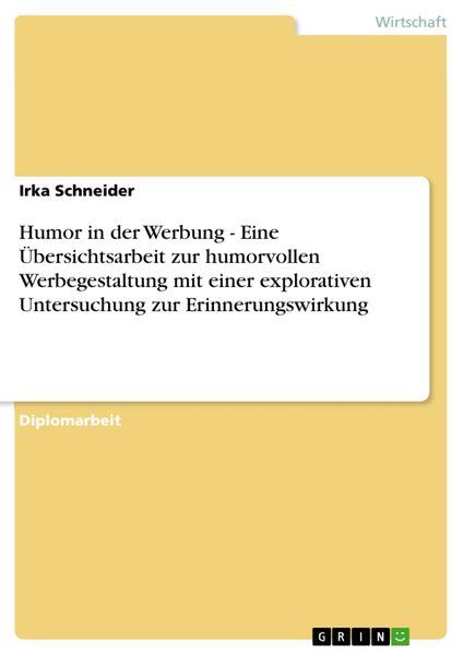 Produktbild: Humor in der Werbung - Eine &Uuml;bersichtsarbeit zur humorvollen Werbegestaltung mit einer explorativen Untersuchung zur Erinnerungswirkung