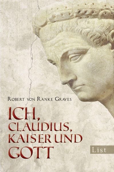 Ich, Claudius, Kaiser und Gott, Taschenbuch von Robert Ranke-Graves, List Taschenbuch, 978-3-548-60913-3