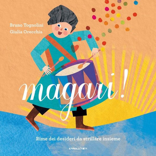 Produktbild: Magari! Rime dei desideri da strillare insieme