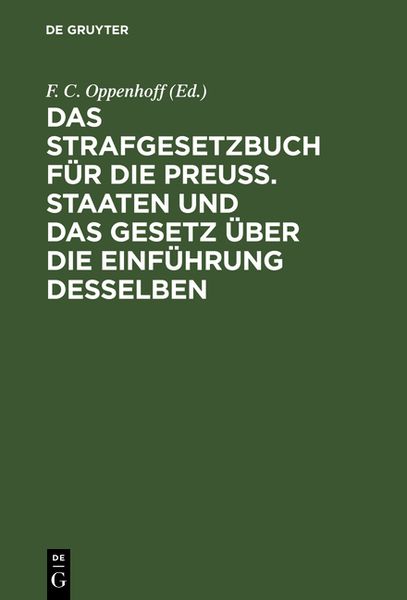 Produktbild: Das Strafgesetzbuch f&uuml;r die Preu&szlig;. Staaten und das Gesetz &uuml;ber die Einf&uuml;hrung desselben