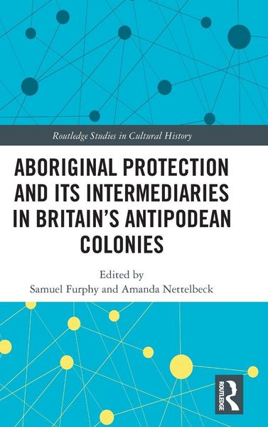 Produktbild: Aboriginal Protection and Its Intermediaries in Britain's Antipodean Colonies