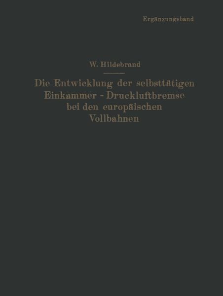 Produktbild: Die Entwicklung der selbstt&auml;tigen Einkammer-Druckluftbremse bei den europ&auml;ischen Vollbahnen