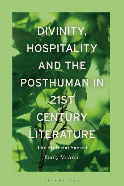 Produktbild: Divinity, Hospitality and the Posthuman in 21st-Century Literature