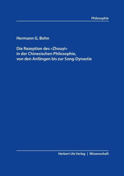 Produktbild: Die Rezeption des &raquo;Zhouyi&laquo; in der Chinesischen Philosophie, von den Anf&auml;ngen bis zur Song-Dynastie