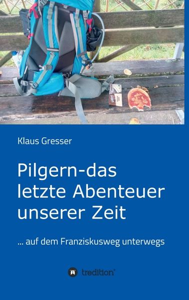 Produktbild: Pilgern - das letzte Abenteuer unserer Zeit