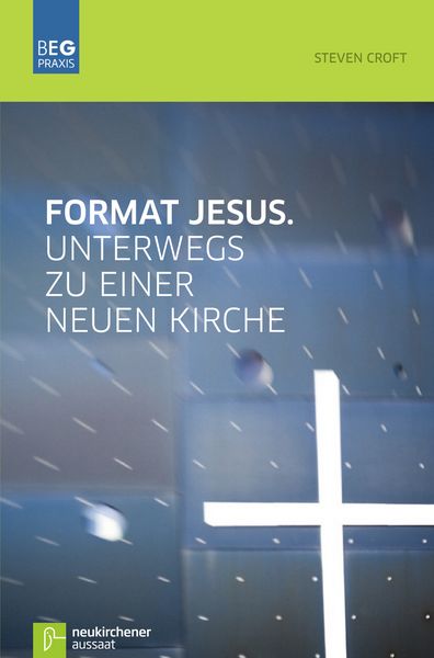 Produktbild: Format Jesus. Unterwegs zu einer neuen Kirche