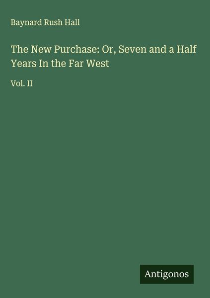 Produktbild: The New Purchase: Or, Seven and a Half Years In the Far West
