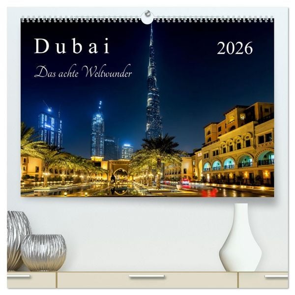 Produktbild: Dubai - Das achte Weltwunder (hochwertiger Premium Wandkalender 2026 DIN A2 quer), Kunstdruck in Hochglanz