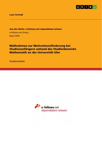 Produktbild: Ma&szlig;nahmen zur Motivationsf&ouml;rderung bei Studienanf&auml;ngern anhand des Studienbereichs Mathematik an der Universit&auml;t Ulm