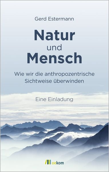 Natur und Mensch, Taschenbuch von Gerd Estermann, Oekom verlag, 9783962383978