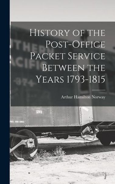 Produktbild: History of the Post-Office Packet Service Between the Years 1793-1815