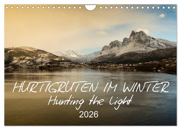 Hurtigruten im Winter - Hunting the light (Wandkalender 2026 DIN A4 quer), CALVENDO Monatskalender