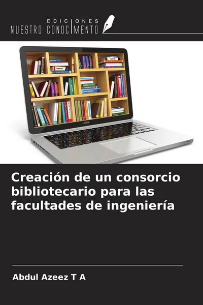 Produktbild: Creaci&oacute;n de un consorcio bibliotecario para las facultades de ingenier&iacute;a