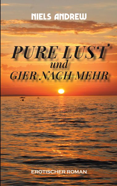 Pure Lust, Taschenbuch von Niels Andrew, BoD – Books on Demand, 9783695195732