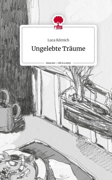 Produktbild: Ungelebte Tr&auml;ume. Life is a Story - story.one