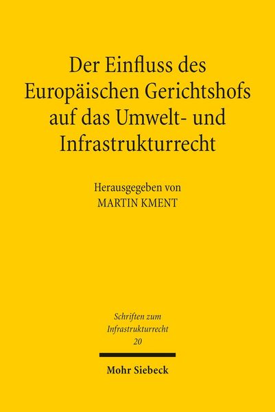 Produktbild: Der Einfluss des Europ&auml;ischen Gerichtshofs auf das Umwelt- und Infrastrukturrecht