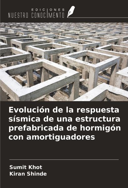 Produktbild: Evoluci&oacute;n de la respuesta s&iacute;smica de una estructura prefabricada de hormig&oacute;n con amortiguadores