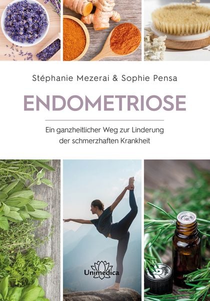 Endometriose, Taschenbuch von Stéphanie Mezerai,Sophie Pensa, Unimedica, ein Imprint des Narayana Verlags, 978-3-96257-308-9