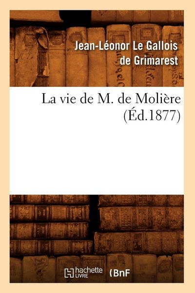 Produktbild: La vie de M. de Moli&egrave;re (&Eacute;d.1877)