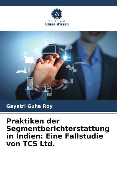 Produktbild: Praktiken der Segmentberichterstattung in Indien: Eine Fallstudie von TCS Ltd.