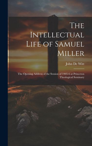 Produktbild: The Intellectual Life of Samuel Miller