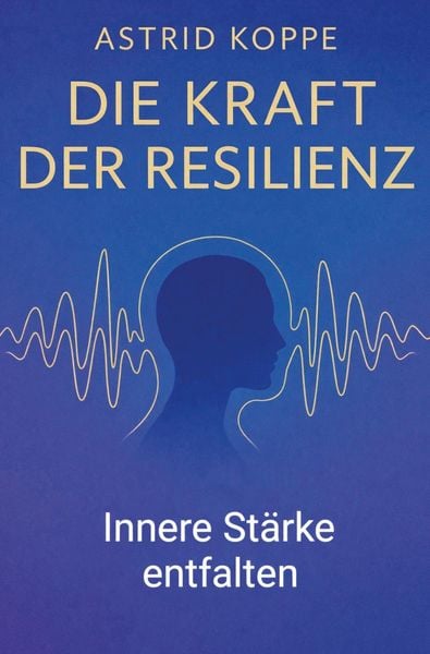 Produktbild: Die Kraft der Resilienz