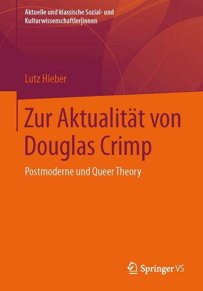 Zur Aktualität von Douglas Crimp, Taschenbuch von Lutz Hieber, Springer Fachmedien Wiesbaden GmbH, 9783531169057