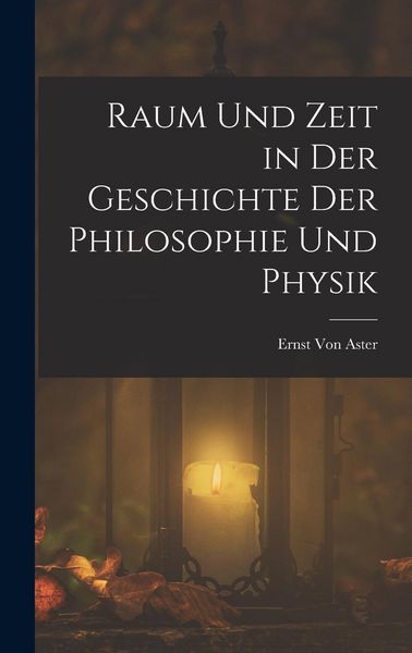 Produktbild: Raum Und Zeit in Der Geschichte Der Philosophie Und Physik
