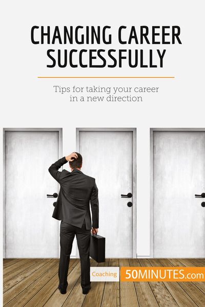 Changing Career Successfully, Taschenbuch von 50minutes, 50Minutes.com, 9782808000444