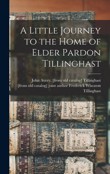 Produktbild: A Little Journey to the Home of Elder Pardon Tillinghast