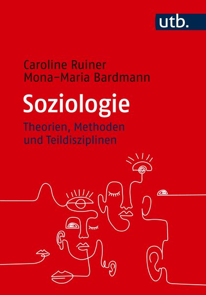 Soziologie, Taschenbuch von Caroline Ruiner,Mona-Maria Bardmann, Utb GmbH, 978-3-8252-6073-6