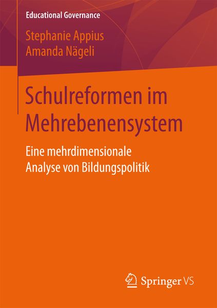 Schulreformen im Mehrebenensystem, Taschenbuch von Stephanie Appius , Amanda Nägeli, Springer Fachmedien Wiesbaden GmbH, 9783658168506
