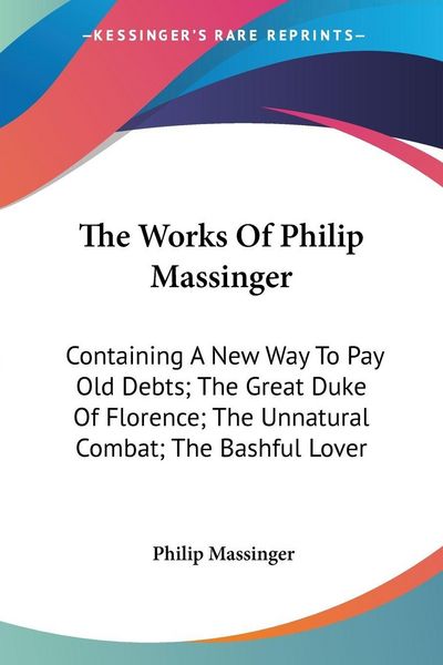 Produktbild: Massinger, P: Works Of Philip Massinger