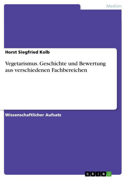 Produktbild: Vegetarismus. Geschichte und Bewertung aus verschiedenen Fachbereichen