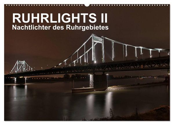 Ruhrlights II - Nachtlichter des Ruhrgebietes (Wandkalender 2024 DIN A2 quer), CALVENDO Monatskalender