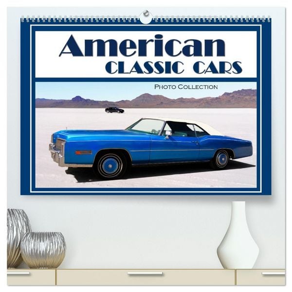 American Classic Cars - Photo collection (High Quality Premium Wall Calendar 2026 DIN A2 landscape),CALVENDO 12 Month Wall Calendar