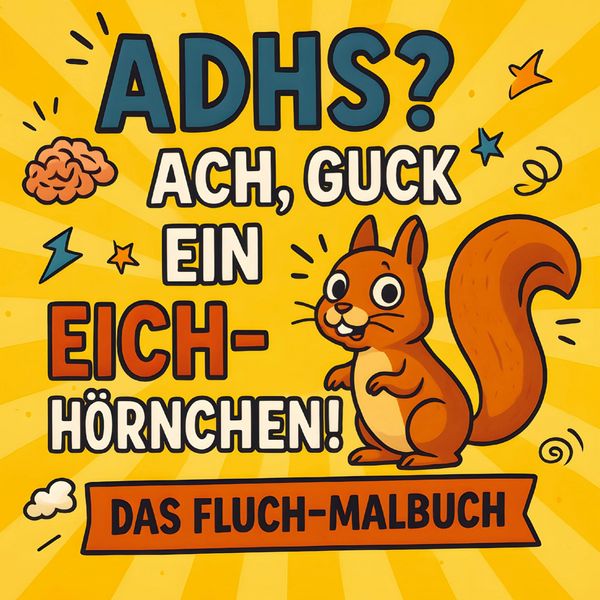 Produktbild: ADHS? Ach, guck ein Eichh&ouml;rnchen!