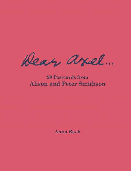 Produktbild: Dear Axel&hellip; 99 Postcards from Alison and Peter Smithson