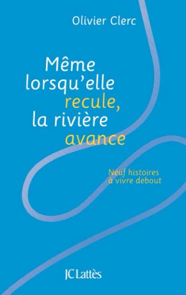 Produktbild: M&ecirc;me lorsqu'elle recule, la rivi&egrave;re avance