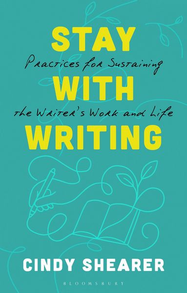 Stay With Writing, Taschenbuch von Cindy Shearer, Bloomsbury Academic, 978-1-350-45545-0
