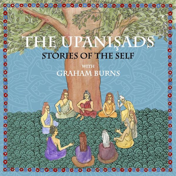Produktbild: The Upanishads: Stories of the Self with Graham Burns (Hindu Scholars, #3)