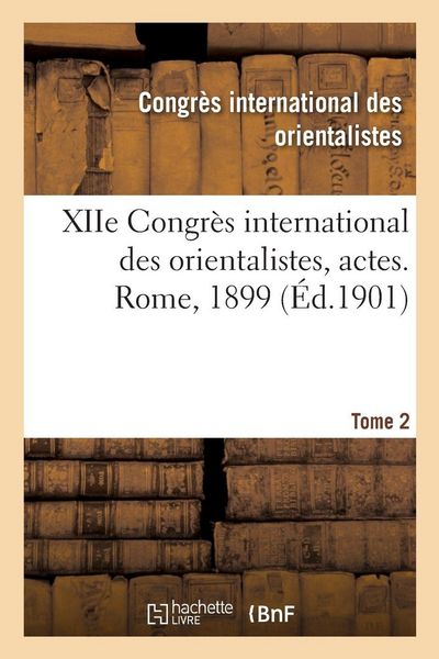 Produktbild: XIIe Congr&egrave;s international des orientalistes, actes. Rome, 1899. Tome 2