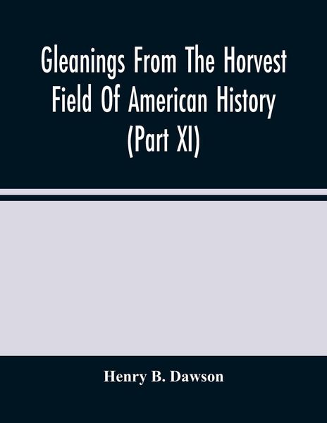 Produktbild: Gleanings From The Horvest Field Of American History (Part Xi)