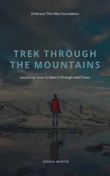 Produktbild: Trek Through The Mountains: Lessons On How To Make It Through Hard Times
