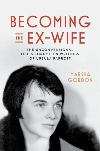 Produktbild: Becoming the Ex-Wife - The Unconventional Life and Forgotten Writings of Ursula Parrott