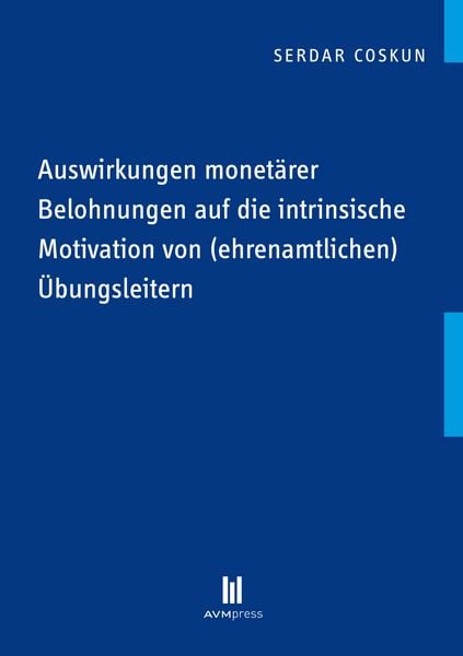 Produktbild: Auswirkungen monet&auml;rer Belohnungen auf die intrinsische Motivation von (ehrenamtlichen) &Uuml;bungsleitern