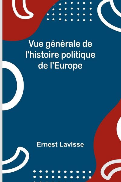 Produktbild: Vue g&eacute;n&eacute;rale de l'histoire politique de l'Europe