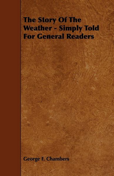 Produktbild: The Story of the Weather - Simply Told for General Readers