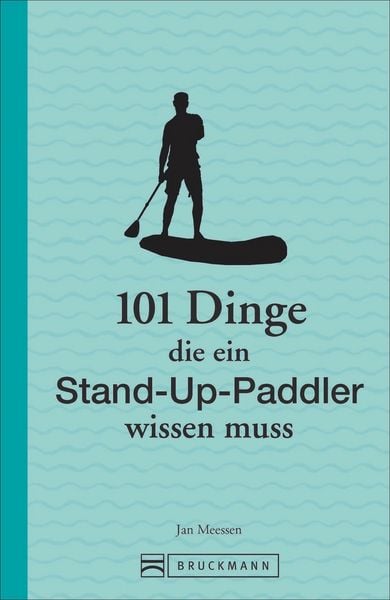 Produktbild: 101 Dinge, die ein Stand-up-Paddler wissen muss