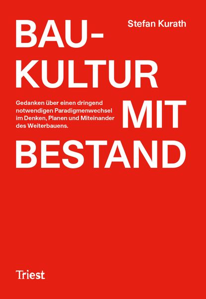 Baukultur mit Bestand, Taschenbuch von Stefan Kurath, Triest Verlag, 9783038630869